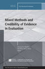 Mixed Methods and Credibility of Evidence in Evaluation. New Directions for Evaluation, Number 138
