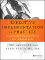 Effective Implementation In Practice. Integrating Public Policy and Management