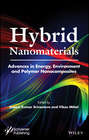 Hybrid Nanomaterials. Advances in Energy, Environment, and Polymer Nanocomposites