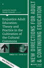 Ecojustice Adult Education: Theory and Practice in the Cultivation of the Cultural Commons. New Directions for Adult and Continuing Education, Number 153