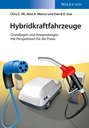Hybridkraftfahrzeuge. Grundlagen und Anwendungen mit Perspektiven für die Praxis