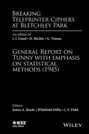 Breaking Teleprinter Ciphers at Bletchley Park: An edition of I.J. Good, D. Michie and G. Timms. General Report on Tunny with Emphasis on Statistical Methods (1945)
