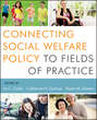 Connecting Social Welfare Policy to Fields of Practice