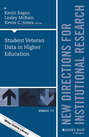 Student Veteran Data in Higher Education. New Directions for Institutional Research, Number 171