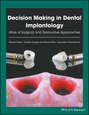 Decision Making in Dental Implantology. Atlas of Surgical and Restorative Approaches
