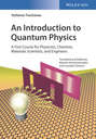 An Introduction to Quantum Physics. A First Course for Physicists, Chemists, Materials Scientists, and Engineers