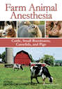 Farm Animal Anesthesia. Cattle, Small Ruminants, Camelids, and Pigs