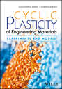 Cyclic Plasticity of Engineering Materials. Experiments and Models