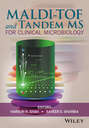 MALDI-TOF and Tandem MS for Clinical Microbiology