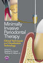 Minimally Invasive Periodontal Therapy. Clinical Techniques and Visualization Technology