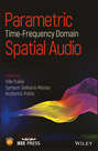 Parametric Time-Frequency Domain Spatial Audio