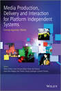 Media Production, Delivery and Interaction for Platform Independent Systems. Format-Agnostic Media