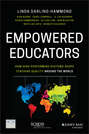 Empowered Educators. How High-Performing Systems Shape Teaching Quality Around the World