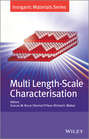 Multi Length-Scale Characterisation. Inorganic Materials Series