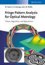Fringe Pattern Analysis for Optical Metrology. Theory, Algorithms, and Applications