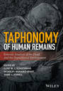 Taphonomy of Human Remains. Forensic Analysis of the Dead and the Depositional Environment