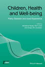 Children, Health and Well-being. Policy Debates and Lived Experience