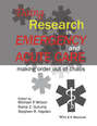 Doing Research in Emergency and Acute Care. Making Order Out of Chaos