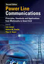 Power Line Communications. Principles, Standards and Applications from Multimedia to Smart Grid