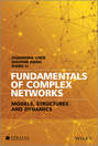 Fundamentals of Complex Networks. Models, Structures and Dynamics