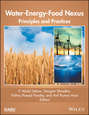 Water-Energy-Food Nexus. Principles and Practices