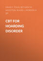 CBT for Hoarding Disorder. A Group Therapy Program Therapist's Guide