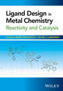 Ligand Design in Metal Chemistry. Reactivity and Catalysis