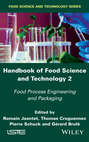 Handbook of Food Science and Technology 2. Food Process Engineering and Packaging