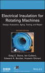 Electrical Insulation for Rotating Machines. Design, Evaluation, Aging, Testing, and Repair