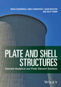 Plate and Shell Structures. Selected Analytical and Finite Element Solutions