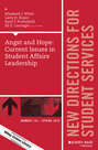 Angst and Hope: Current Issues in Student Affairs Leadership. New Directions for Student Services, Number 153