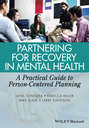 Partnering for Recovery in Mental Health. A Practical Guide to Person-Centered Planning