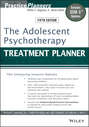 The Adolescent Psychotherapy Treatment Planner. Includes DSM-5 Updates