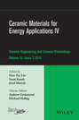 Ceramic Materials for Energy Applications IV. A Collection of Papers Presented at the 38th International Conference on Advanced Ceramics and Composites, January 27-31, 2014, Daytona Beach, FL