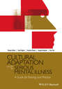 Cultural Adaptation of CBT for Serious Mental Illness. A Guide for Training and Practice