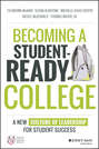 Becoming a Student-Ready College. A New Culture of Leadership for Student Success