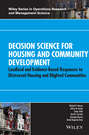 Decision Science for Housing and Community Development. Localized and Evidence-Based Responses to Distressed Housing and Blighted Communities