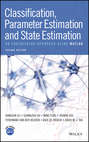 Classification, Parameter Estimation and State Estimation. An Engineering Approach Using MATLAB