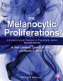 The Melanocytic Proliferations. A Comprehensive Textbook of Pigmented Lesions