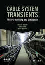 Cable System Transients. Theory, Modeling and Simulation