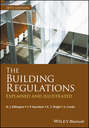 The Building Regulations. Explained and Illustrated