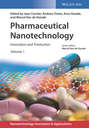 Pharmaceutical Nanotechnology. Innovation and Production, 2 Volumes