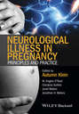 Neurological Illness in Pregnancy. Principles and Practice