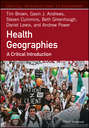 Health Geographies. A Critical Introduction