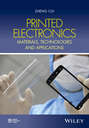 Printed Electronics. Materials, Technologies and Applications