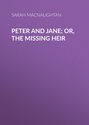 Peter and Jane; Or, The Missing Heir