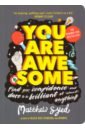 You Are Awesome: Find Your Confidence & Dare to be