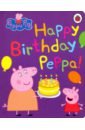 Peppa Pig: Happy Birthday, Peppa (board book)