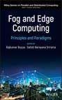 Fog and Edge Computing. Principles and Paradigms