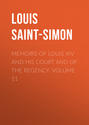 Memoirs of Louis XIV and His Court and of the Regency. Volume 11